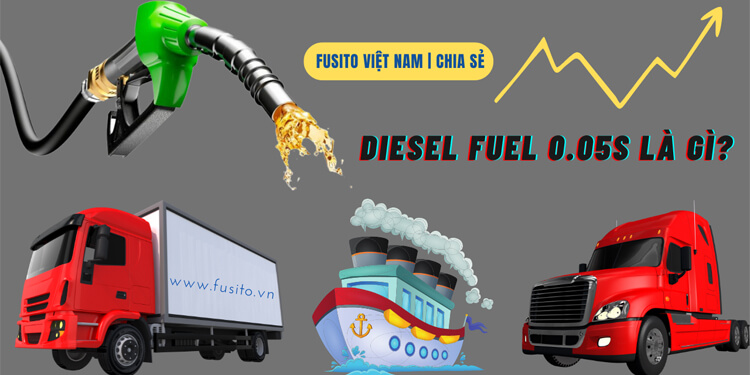 Dầu Diesel 0.05S Là Gì? Chất lượng khác gì so với Dầu Diesel 0.25S? Tại sao các dòng xe tải, tàu thủy,...lại sử dụng nhiên liệu này? Hãy cùng Fusito phân tích!