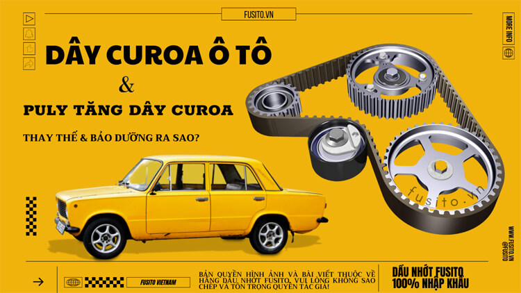 Thay dây curoa ô tô bằng cách nào? Puly tăng dây curoa mua ở đâu? puly dây curoa hãng nào tốt? Cùng dầu nhớt Fusito làm rõ trong bài viết này!