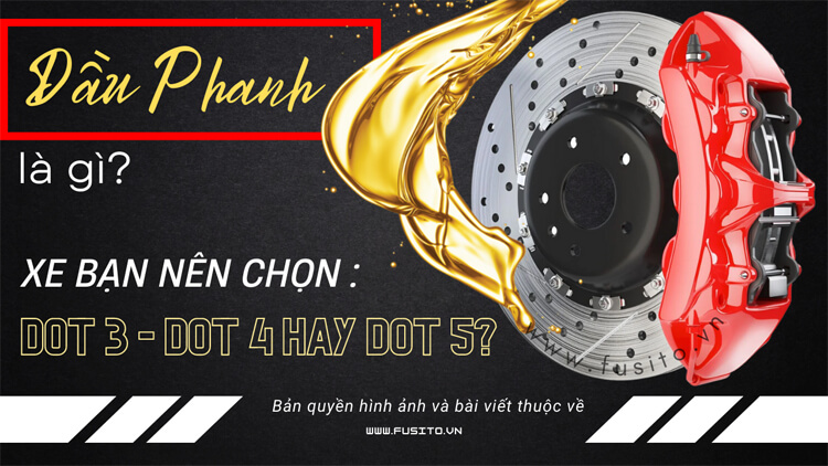 Dầu phanh ô tô là gì? dầu thắng đĩa nên chọn dầu thắng dot 4 hay dầu phanh dot3? Những báo hiệu thiếu dầu phanh trên xe như thế nào? Hãy cùng phân tích!