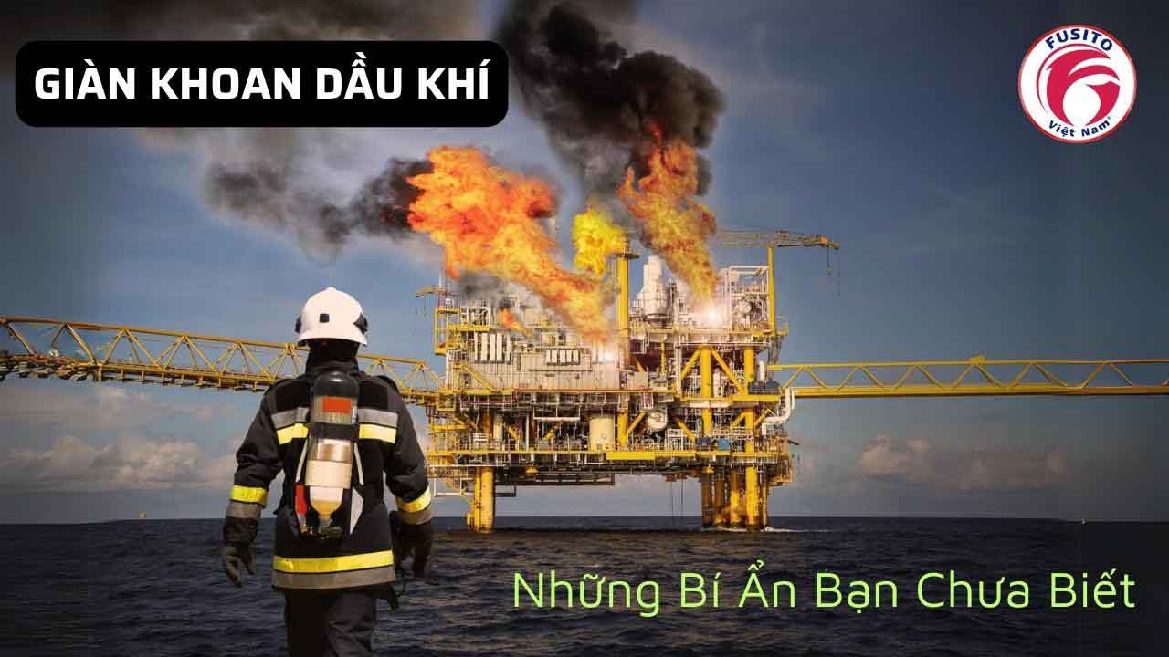 Giàn Khoan Dầu Khí: Cấu Trúc, Chức Năng và Những Tác Động Môi Trường
