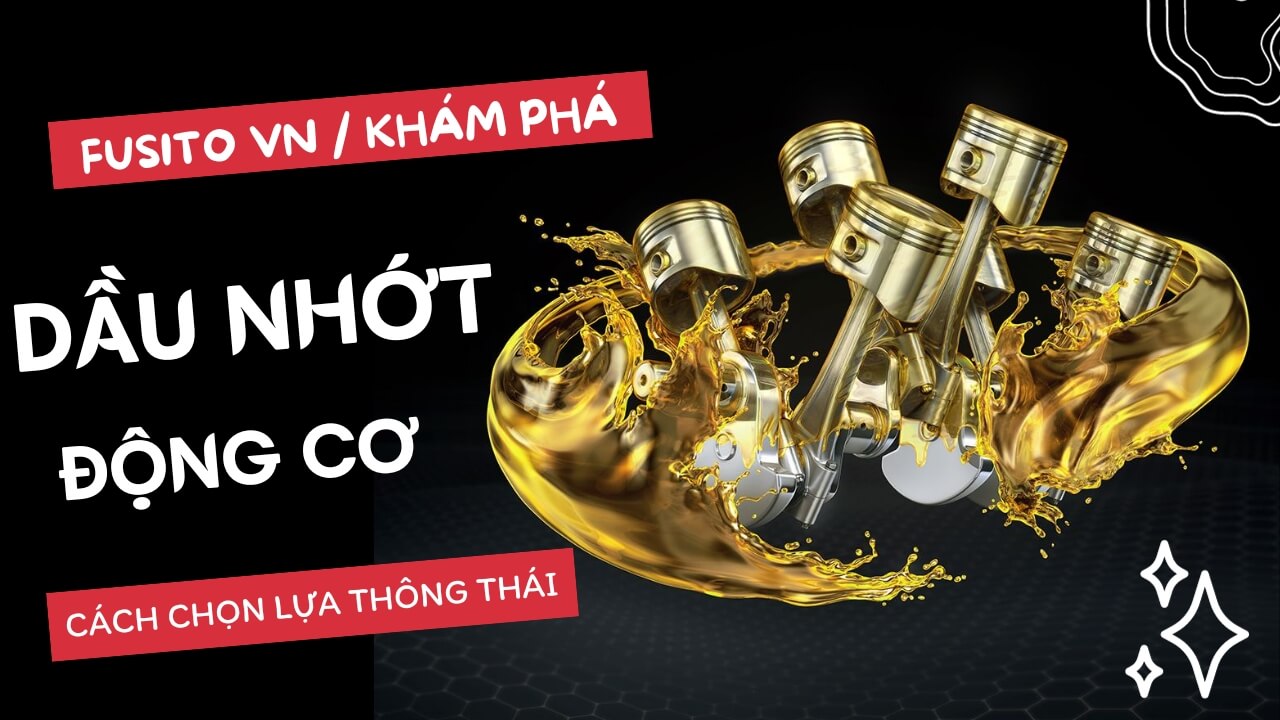 Cẩm Nang Chọn Lựa & Sử Dụng Dầu Nhớt Động Cơ: Từ A Đến Z