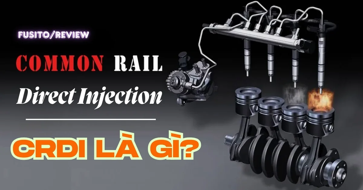 CRDi Là Gì? Vì Sao Công Nghệ CRDi Giúp Động Cơ Diesel Mạnh Mẽ, Tiết Kiệm Hơn?