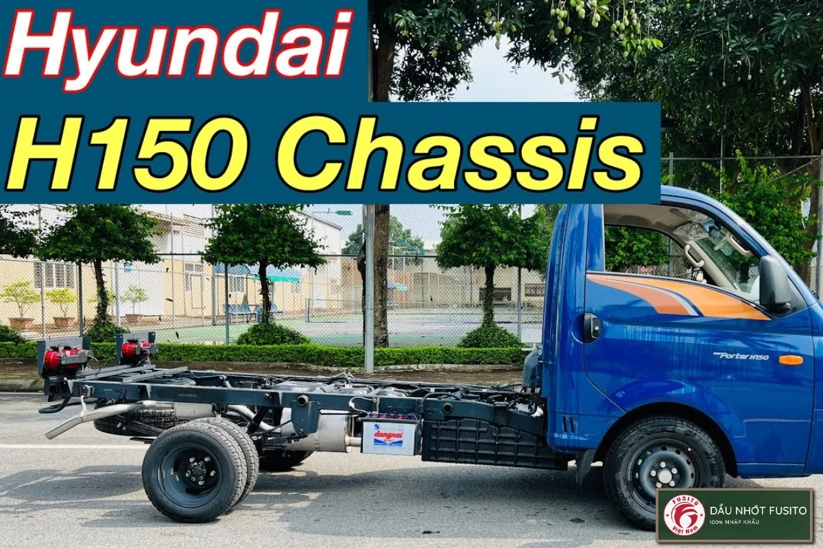 Giải Mã Hyundai Porter H150: Khung Gầm, Động Cơ Và Nhớt Chuẩn